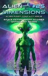 Alien Dimensions #25 Alien First Contact Issue: Space Fiction Short Stories Anthology Series - Neil A. Hogan ; Humphrey Price ; Ourliazo Tap ; Tyree Campbell ; Louise Butler ; Jason Lairamore ; Gail Brown ; Allen Ashley ; Mord McGhee ; James Ward ; Philip Goode ; James F. McGrath ; J. L. Royce ; Vincent DeDiego Metzo ; K. L. Hallam - 9798224249145