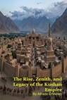 The Rise, Zenith, and Legacy of the Kushan Empire - Alfredo O'Malley - 9798224288502