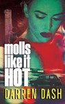 Molls Like It Hot - Darren Dash - 9798224308989