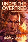 Under the Overtree - James A. Moore - 9798224482870