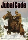The Waiting Game (A Jubal Cade Western #19) - Charles R. Pike - 9798224562381
