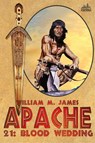 Blood Wedding (An Apache / Cuchillo Oro Western) - William M James ; Laurence James - 9798224669332