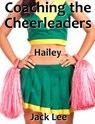 Coaching the Cheerleaders: Hailey - Jack Lee - 9798224670406
