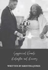 Suppressed Wounds Redemption and Recovery - Kristina Jones - 9798224782987