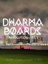 Dharma Boards - Revolution - Justin Dalrymple-Kelly - 9798224933488