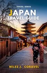 Japan Travel Guide - Miles J Coravel - 9798224980109