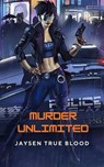 Murder Unlimited - Jaysen True Blood - 9798227036483