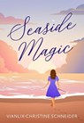 Seaside Magic - Vianlix-Christine Schneider - 9798227038135