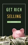 Get Rich Selling - Lucie Dupont - 9798227089915