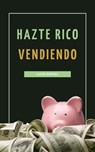 Hazte Rico Vendiendo - Lucie Dupont - 9798227150578