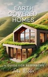 Earth Covered Home - John Wilder - 9798227326133