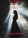 The Trials of Elara - George Gentle - 9798227430380