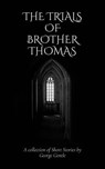 The Trials of Brother Thomas - George Gentle - 9798227468956