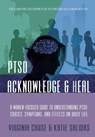 Acknowledge and Heal: A Women-Focused Guide To Understanding PTSD - Virginia Cruse ; Katie Salidas - 9798227569394