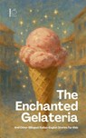 The Enchanted Gelateria And Other Bilingual Italian-English Stories for Kids - Pomme Bilingual - 9798227632272