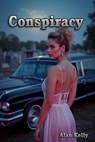 Conspiracy - Alan Kelly - 9798227650245