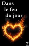 Dans le feu du jour 2 - Seth Myer - 9798227724151