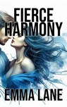 Fierce Harmony - Emma Lane - 9798227964793