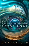 Transmentation Transience: Or, an Accession to the People's Council for Nine Thousand Worlds - Darkly Lem - 9798228648814