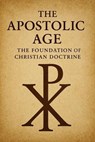 The Apostolic Age: The Foundation of Christian Doctrine - William Henderson - 9798230055969