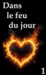 Dans le feu du jour 1 - Seth Myer - 9798230108306