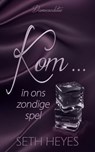 Kom in ons zondige spel - Seth Heyes - 9798230127147