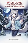 The Wolf Who Saved Christmas - Samuel Whitaker - 9798230199007