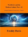 Worldview and the Modern Culture War - #2 - Freddy Davis - 9798230235606