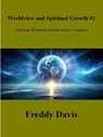 Worldview and Spiritual Growth #1 - Freddy Davis - 9798230467359