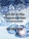 Get Me to the Church on Time - Ian J. Kennedy - 9798230514947