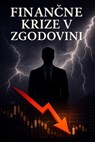 Finančne krize v zgodovini - Satoshi Nakamoto - 9798230769477