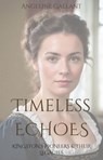 Timeless Echoes - Angeline Gallant - 9798230840503