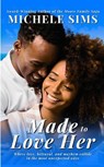 Made to Love Her: A Romantic Suspense Novella - Michele Sims - 9798230971191