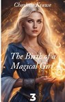 The Birth of a Magical Girl 3 - Charlotte Krause - 9798230997177