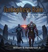 Junisphere Rain (Legend of the Mohgovy) Book 3: The Incessant Storm - William Henderson - 9798231054718