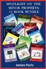 Spotlight On The Minor Prophets - James Paris - 9798231062003