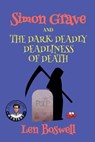 Simon Grave and the Dark Deadly Deadliness of Death - Len Boswell - 9798231127351