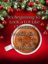 It's Beginning to Look a Lot Like Christmas! - Ian J. Kennedy - 9798231147700