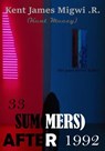 33 Sum(mers) After 1992 - Kent James Migwi .R. - 9798231230051