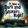 It Was a Dark and Squeaky Night - Mary Ellen Bramwell - 9798231374618