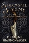 Shadowspell Academy: The Culling Trials Book 1 - Shannon Mayer ; K.F. Breene - 9798231744541