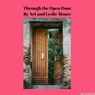 Through the Open door - Art and Leslie Moore - 9798231904907
