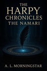 The Harpy Chronicles The Namari Book i - A. L. Morningstar - 9798231912001