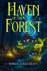 Haven of the Forest - Wren Oakcroft - 9798231952359
