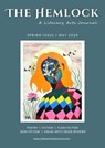 The Hemlock : A Literary Arts Journal Spring Issue (May 2025) - John Grey ; Kelsey Britton ; Banashri Sengupta ; Michael Atkinson ; Rachel Tesler ; Sarah Das Gupta ; Tim Gavin ; Milagros Vilaplana ; Rafi ; Liv Greene ; John RC Potter ; C. Christine Fair ; Joel Savishinsky ; Daniel Rodrigues ; Kayla Knight ; M. M. Vale - 9798231958603