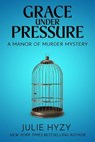 Grace Under Pressure - Julie Hyzy - 9798232003876