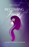 Becoming Jewish - Amy N. Kaplan - 9798232061319