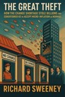 The Great Theft: How the Change Shortage Stole Billions and Conditioned Us to Accept Micro-Inflation as Normal - Richard Sweeney - 9798232135225