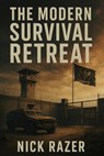Modern Survival Retreat - Nick Razer - 9798232337698
