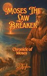 Moses The Law Breaker - Steve Taylor - 9798232379940